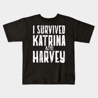 I SURVIVED HURRICANE KATRINA AND HARVEY Kids T-Shirt